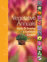 Vegetative Annuals: Guide To Growing & Container Gardens